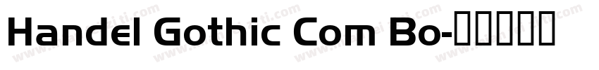 Handel Gothic Com Bo字体转换